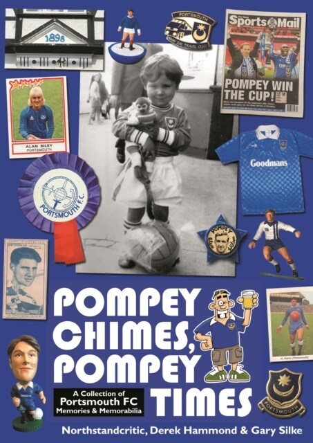 Pompey Chimes, Pompey Times : A Collection of Portsmouth FC Memories and Memorabilia (Paperback)