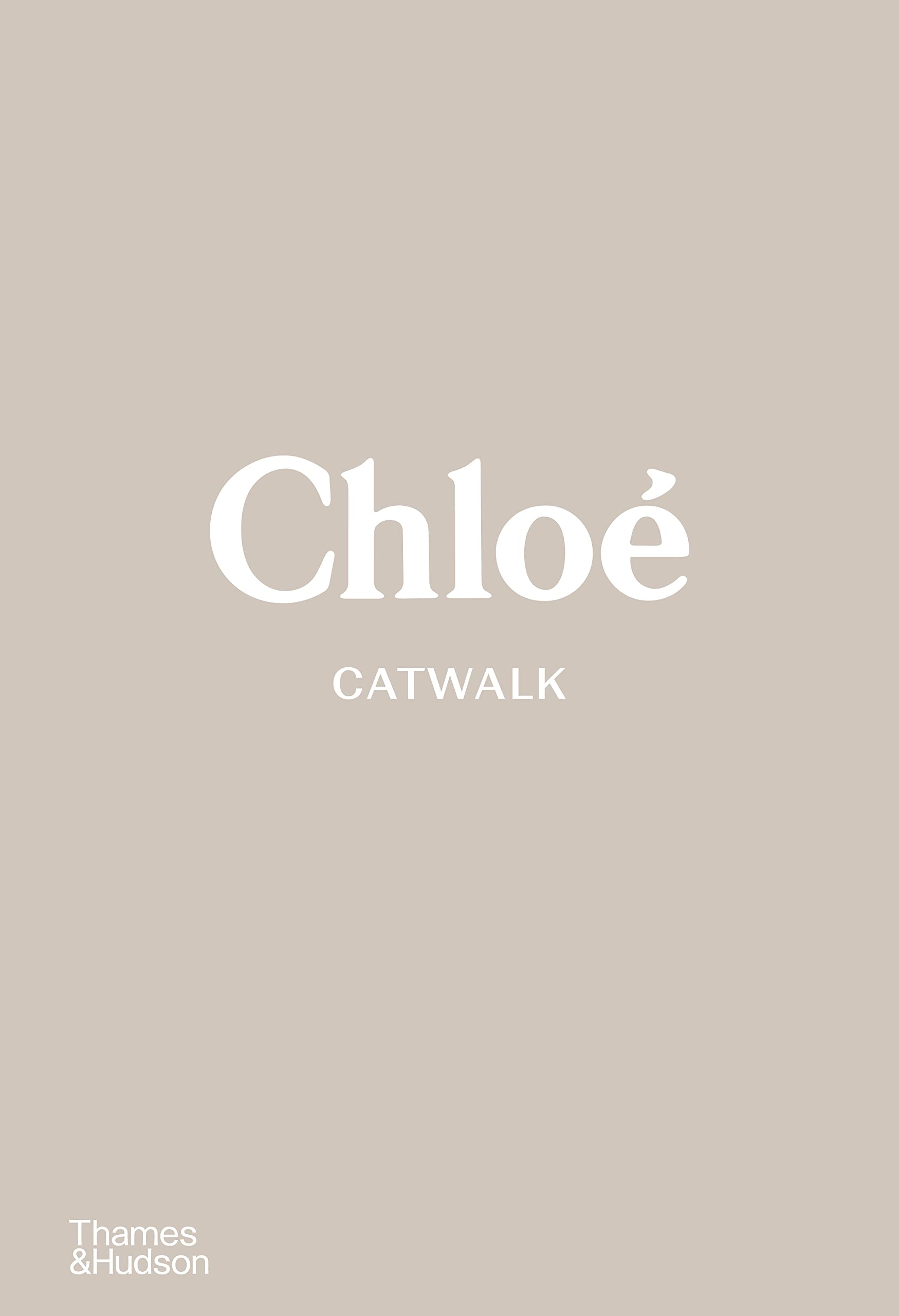 Chloe Catwalk : The Complete Collections (Hardcover)