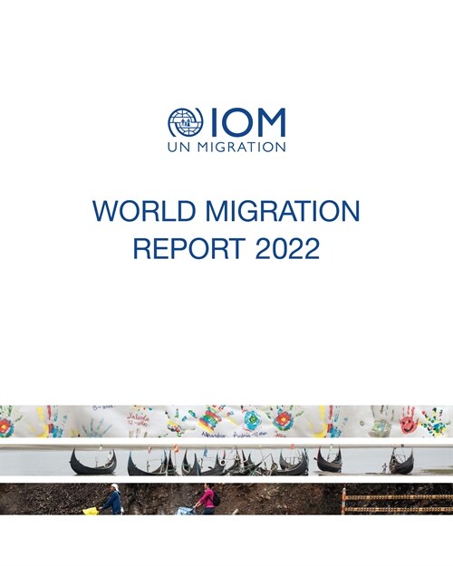 WORLD MIGRATION REPORT 2022 E.21.III.S. (Paperback)