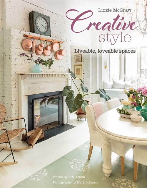 Creative Style : Liveable, Loveable Spaces (Hardcover)