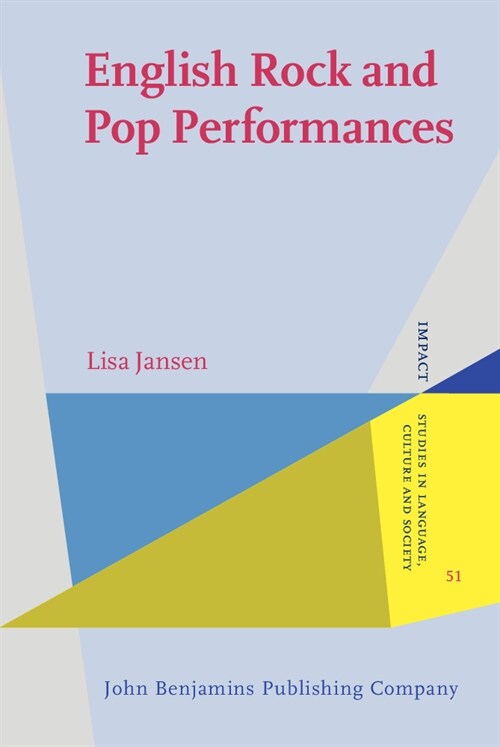 English Rock and Pop Performances : A sociolinguistic investigation of British and American language perceptions and attitudes (Hardcover)