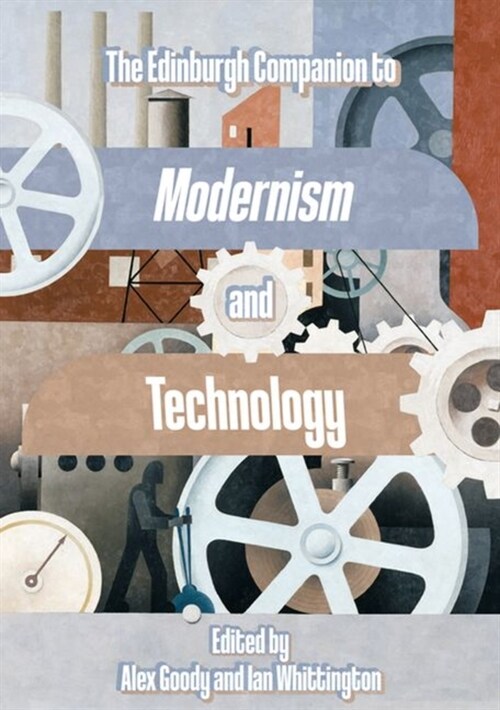 The Edinburgh Companion to Modernism and Technology (Hardcover)