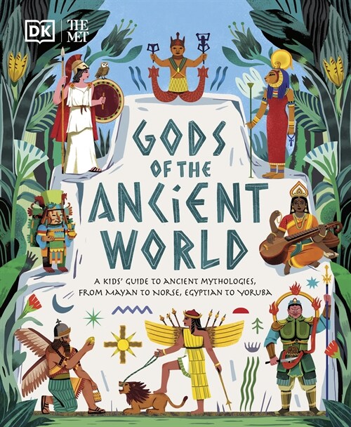 Gods of the Ancient World : A Kids’ Guide to Ancient Mythologies (Hardcover)