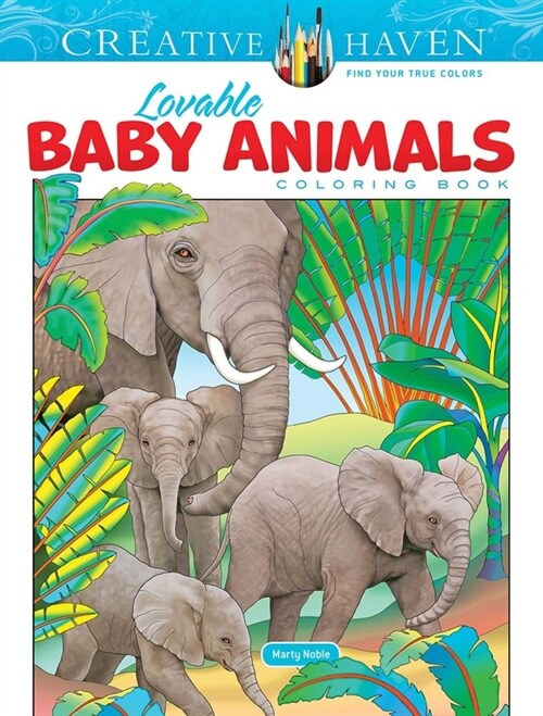 Creative Haven Lovable Baby Animals Coloring Book (Paperback)