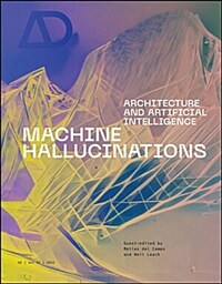 Machine Hallucinations: Architecture and Artificial Intelligence (Paperback)