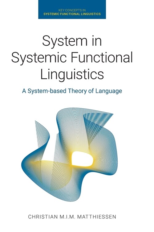 System in Systemic Functional Linguistics : A System-Based Theory of Language (Hardcover)