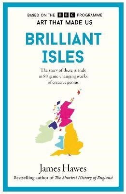 Brilliant Isles : Art That Made Us (Paperback)