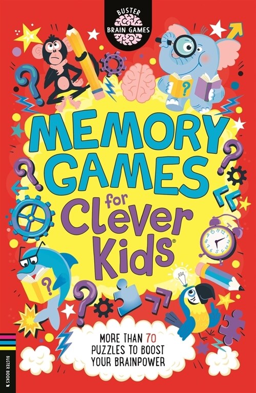 Memory Games for Clever Kids® : More than 70 puzzles to boost your brain power (Paperback)