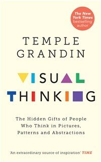 Visual thinking : the hidden gifts of people who think in pictures, patterns, and abstractions