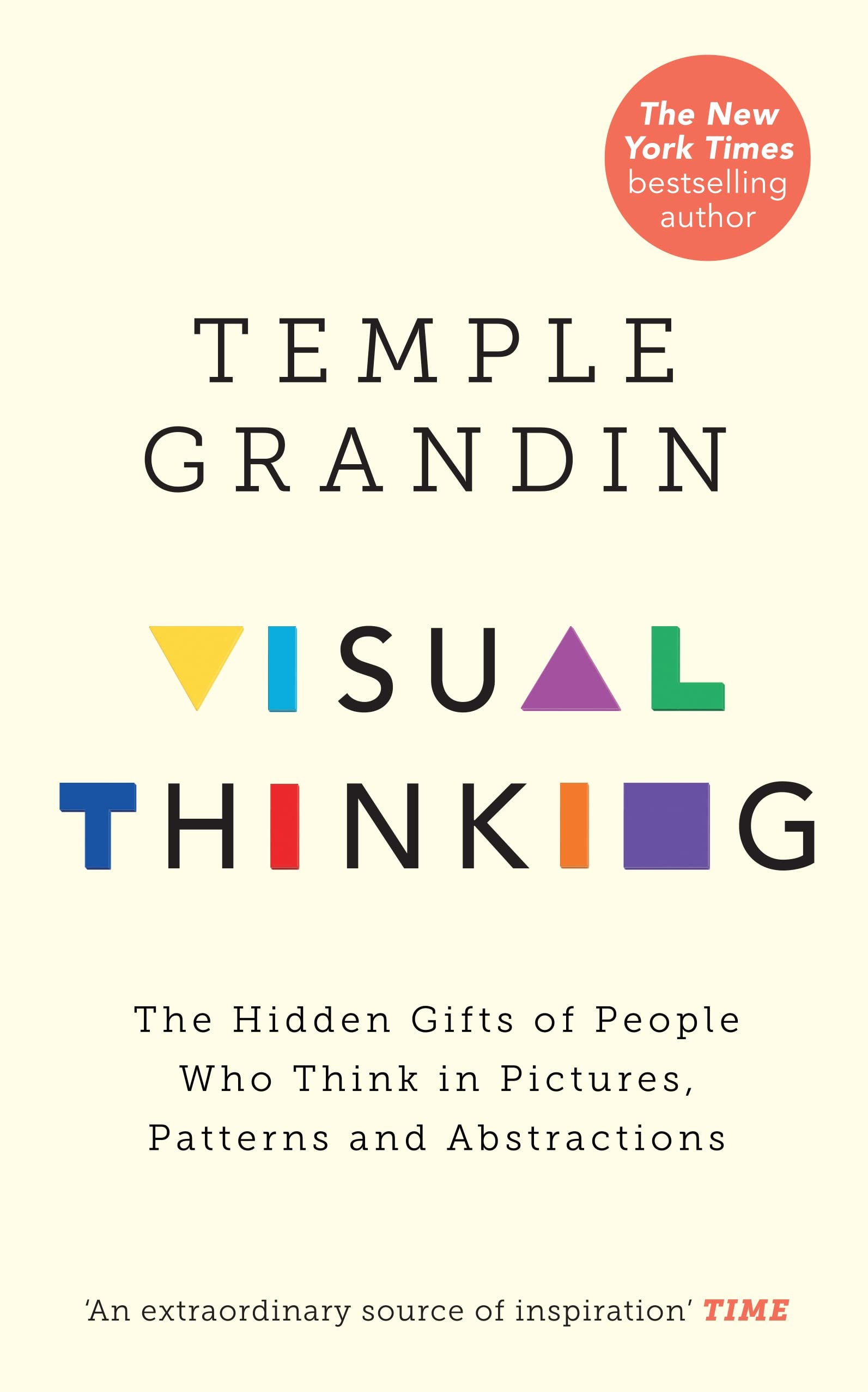 Visual Thinking : The Hidden Gifts of People Who Think in Pictures, Patterns and Abstractions (Paperback)
