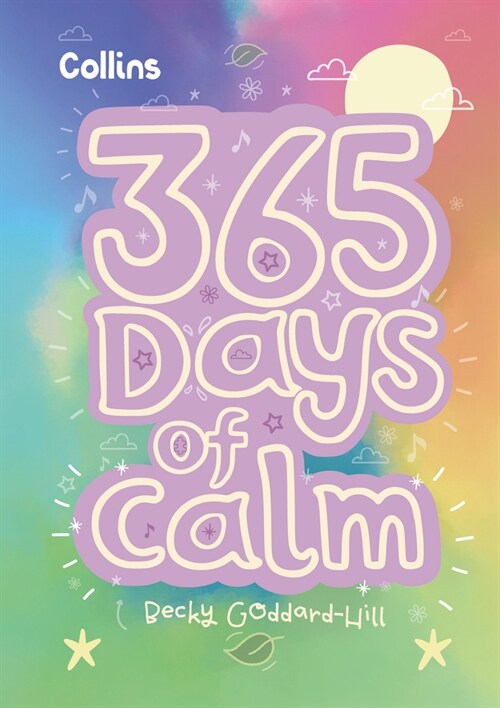 365 Days of Calm : Quotes, Affirmations and Activities to Help Children Relax Every Day (Hardcover)