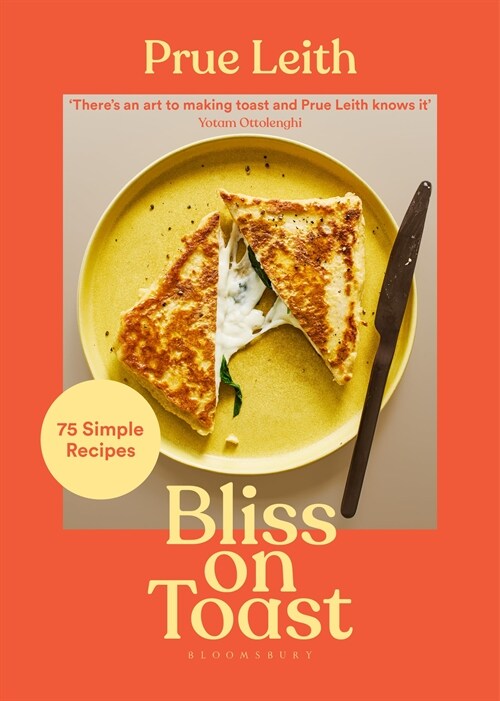 Bliss on Toast : 75 Simple Recipes (Hardcover)