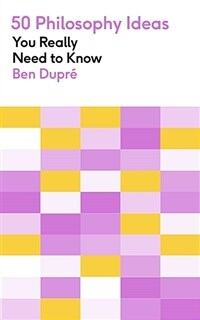 50 Philosophy Ideas You Really Need to Know : A complete introduction to the key concepts and movements in philosophy (Paperback)