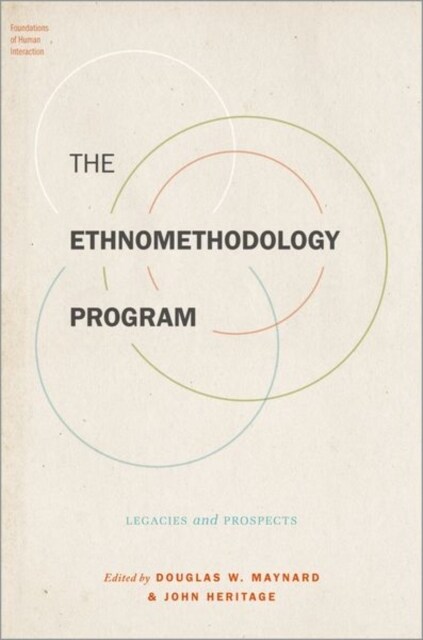 The Ethnomethodology Program: Legacies and Prospects (Hardcover)