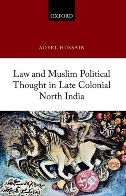 Law and Muslim Political Thought in Late Colonial North India (Hardcover)