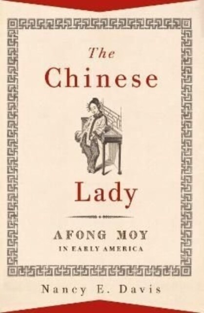 The Chinese Lady: Afong Moy in Early America (Paperback)