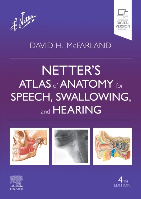 Netters Atlas of Anatomy for Speech, Swallowing, and Hearing (Paperback, 4)