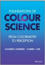 Foundations of Colour Science: From Colorimetry to Perception (Hardcover)