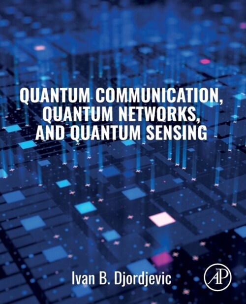 Quantum Communication, Quantum Networks, and Quantum Sensing (Paperback)