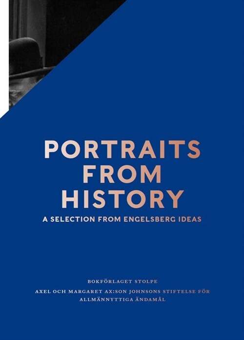 Portraits from History: A Selection from Engelsberg Ideas (Paperback)