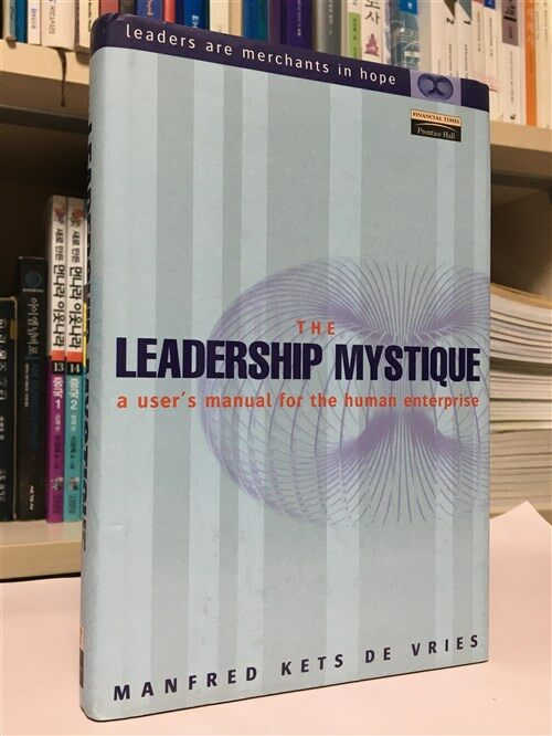 [중고] The Leadership Mystique : a user‘s manual for the human enterprise (Hardcover)