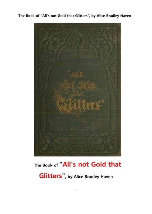 젊은 캘리포니아인,반짝인다 해서 모두 금은 아니다 (The Book of "All's not Gold that Glitters",or, The Young Californian, by Alice Bradley Haven) 커버
