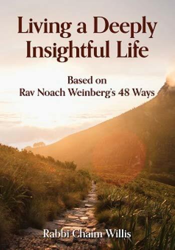 Living a Deeply Insightful Life Based on Rav Noach Weinbergs 48 Ways (Hardcover)