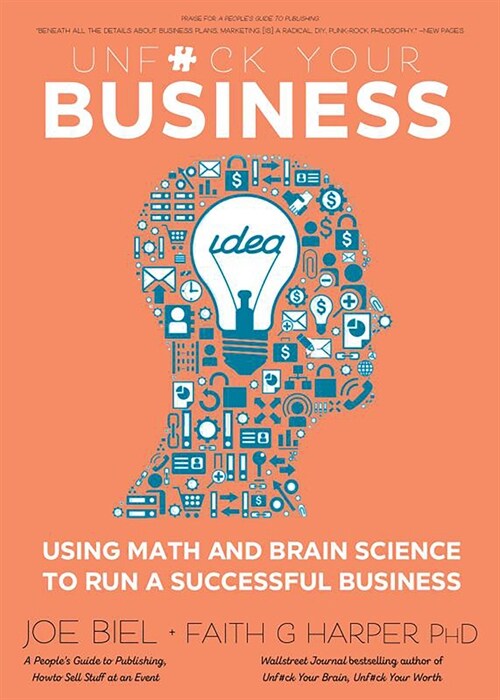 Unfuck Your Business: Using Math and Brain Science to Run a Successful Business (Paperback)