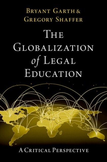 The Globalization of Legal Education: A Critical Perspective (Hardcover)