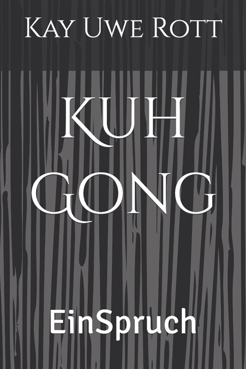 Kuh Gong: EinSpruch (Paperback)