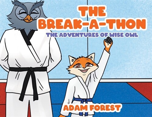 The Break-A-Thon: The Adventures of Wise Owl (Paperback)