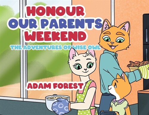 Honour Our Parents Weekend: The Adventures of Wise Owl (Paperback)