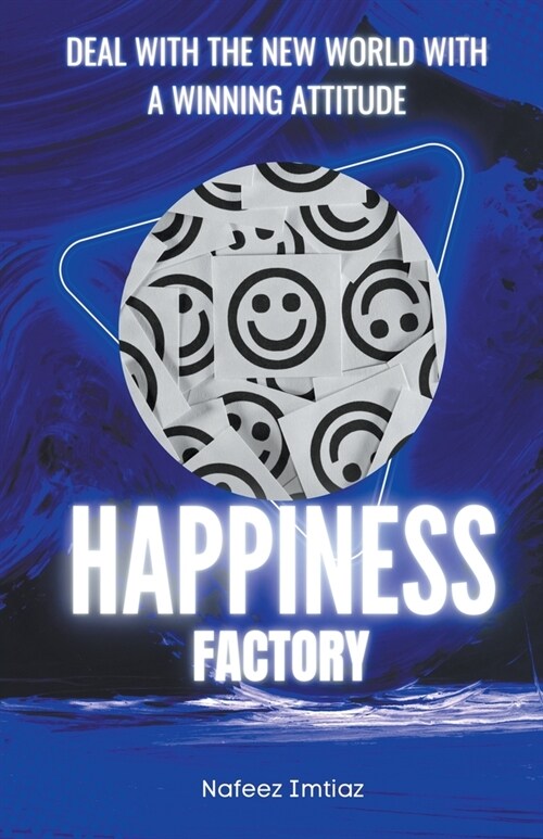 Happiness Factory: Deal With The New World With A Winning Attitude (Paperback)
