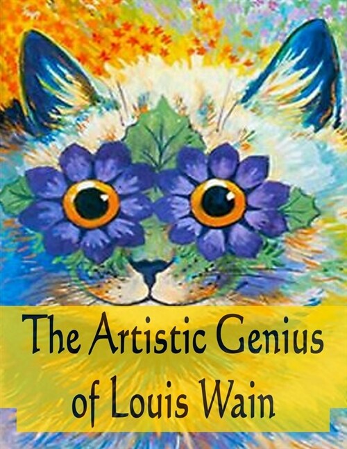 The Artistic Genius Of Louis Wain (Paperback)