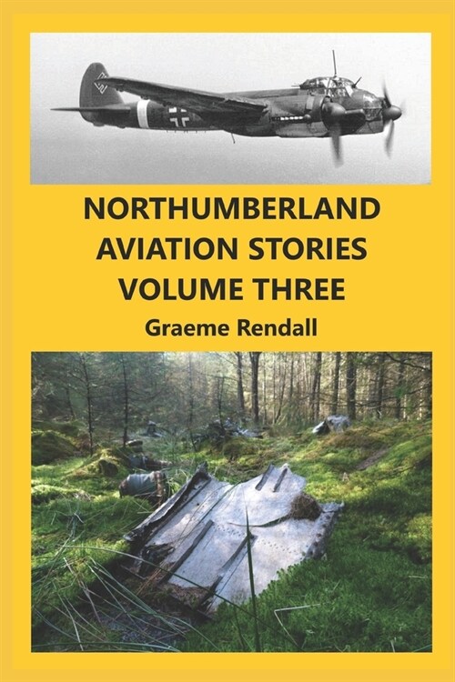 Northumberland Aviation Stories: Volume Three (Paperback)