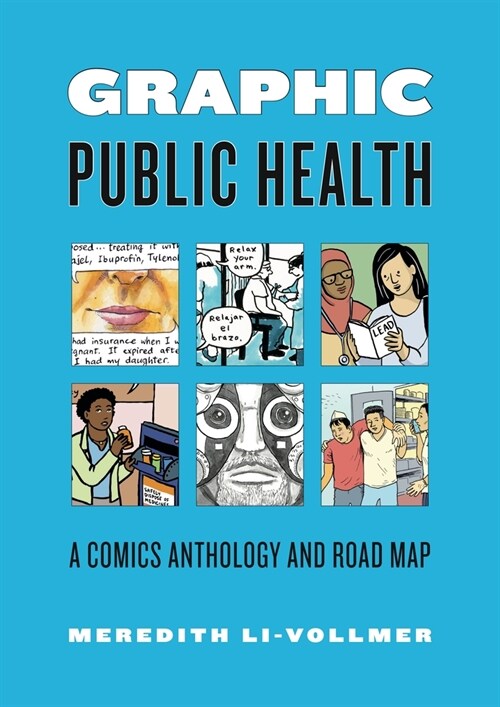 Graphic Public Health: A Comics Anthology and Road Map (Paperback)