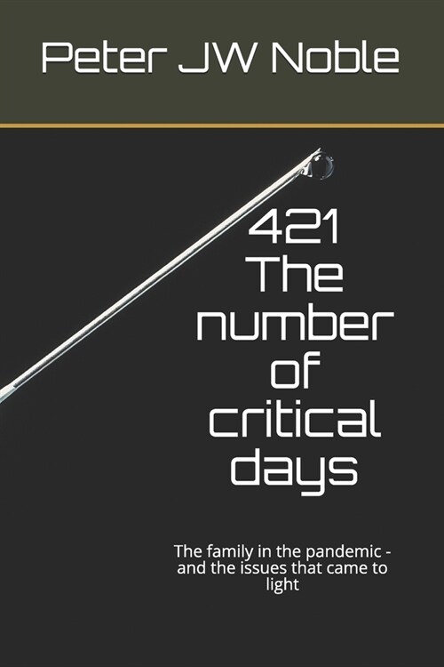 421: The family in the pandemic - and the issues that came to light (Paperback)