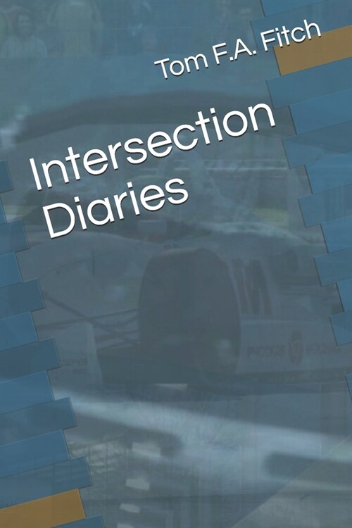 Intersection Diaries: Part I - Early days (Paperback)