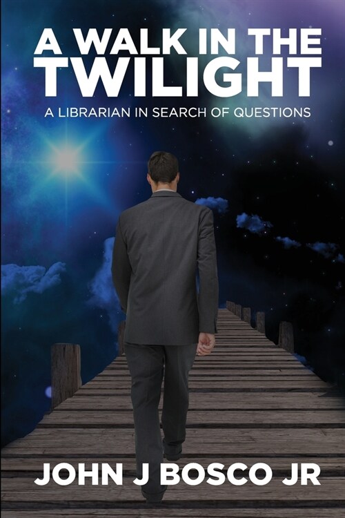 A Walk in the Twilight: A Librarian searching for questions (Paperback)