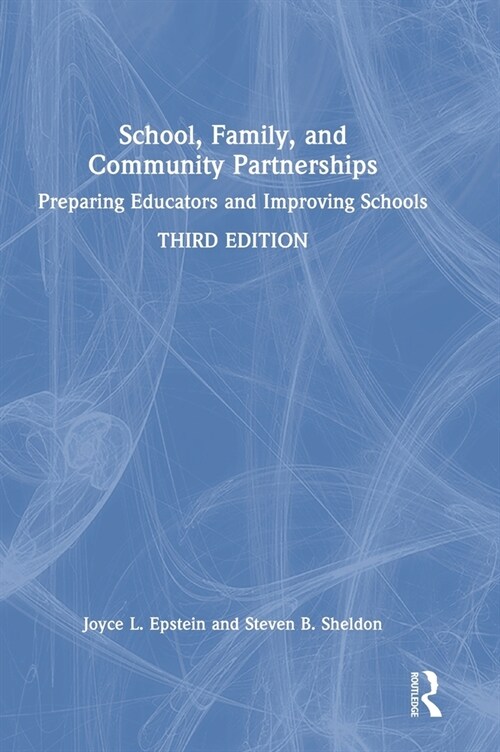 School, Family, and Community Partnerships : Preparing Educators and Improving Schools (Hardcover, 3 ed)