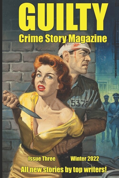 Guilty Crime Story Magazine: Issue 003 - Winter 2022 (Paperback)