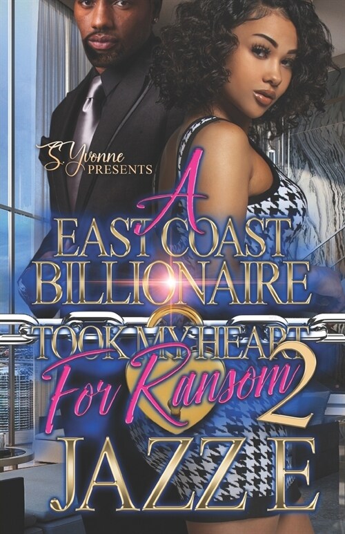 A East Coast Billionaire Took My Heart For Ransom 2 (Paperback)