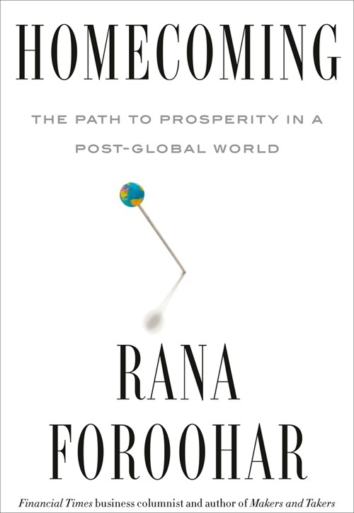 [중고] Homecoming: The Path to Prosperity in a Post-Global World (Hardcover)