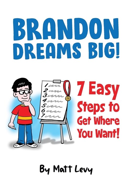 Brandon Dream Big! 7 easy steps to get where you want! (Paperback)