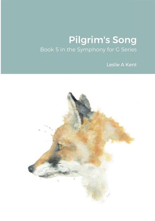 Pilgrims Song: Book 5 in the Symphony for G Series (Paperback)