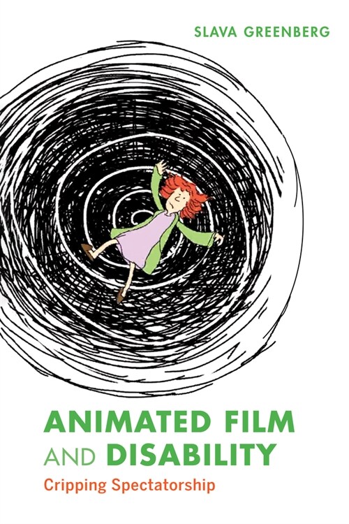 Animated Film and Disability: Cripping Spectatorship (Hardcover)