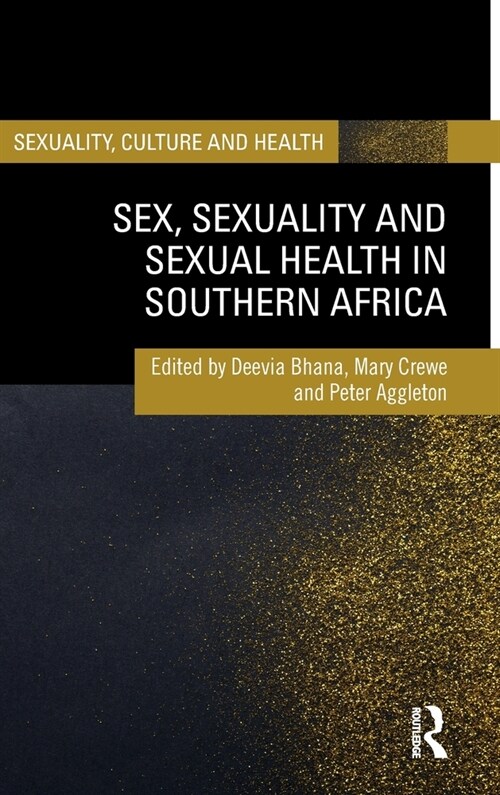Sex, Sexuality and Sexual Health in Southern Africa (Hardcover)