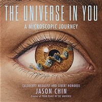 (The) universe in you : a microscopic journey 