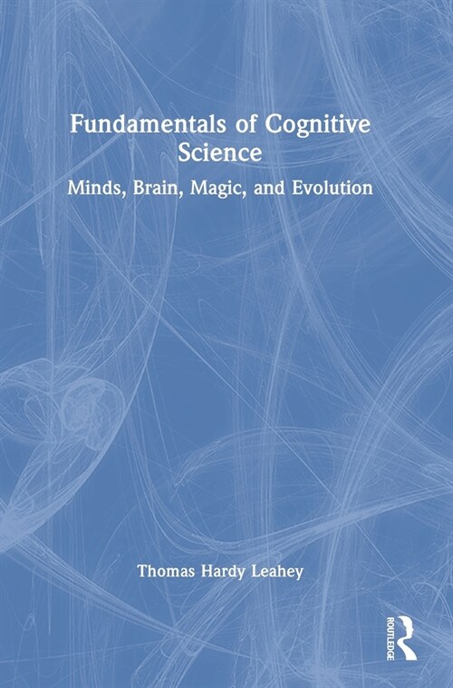 Fundamentals of Cognitive Science : Minds, brain, magic, and evolution (Hardcover)