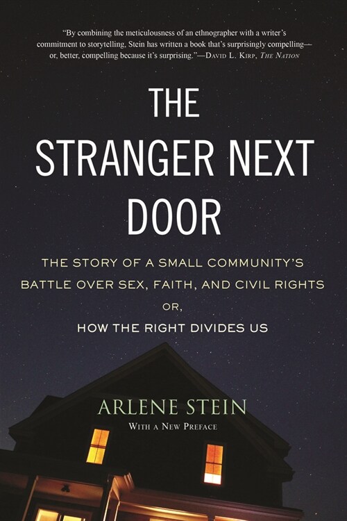 The Stranger Next Door: The Story of a Small Communitys Battle Over Sex, Faith, and Civil Rights; Or, How the Right Divides Us (Paperback)